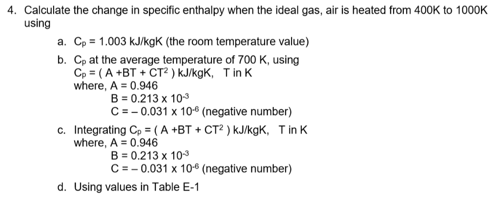Solved 4. Calculate the change in specific enthalpy when the | Chegg.com