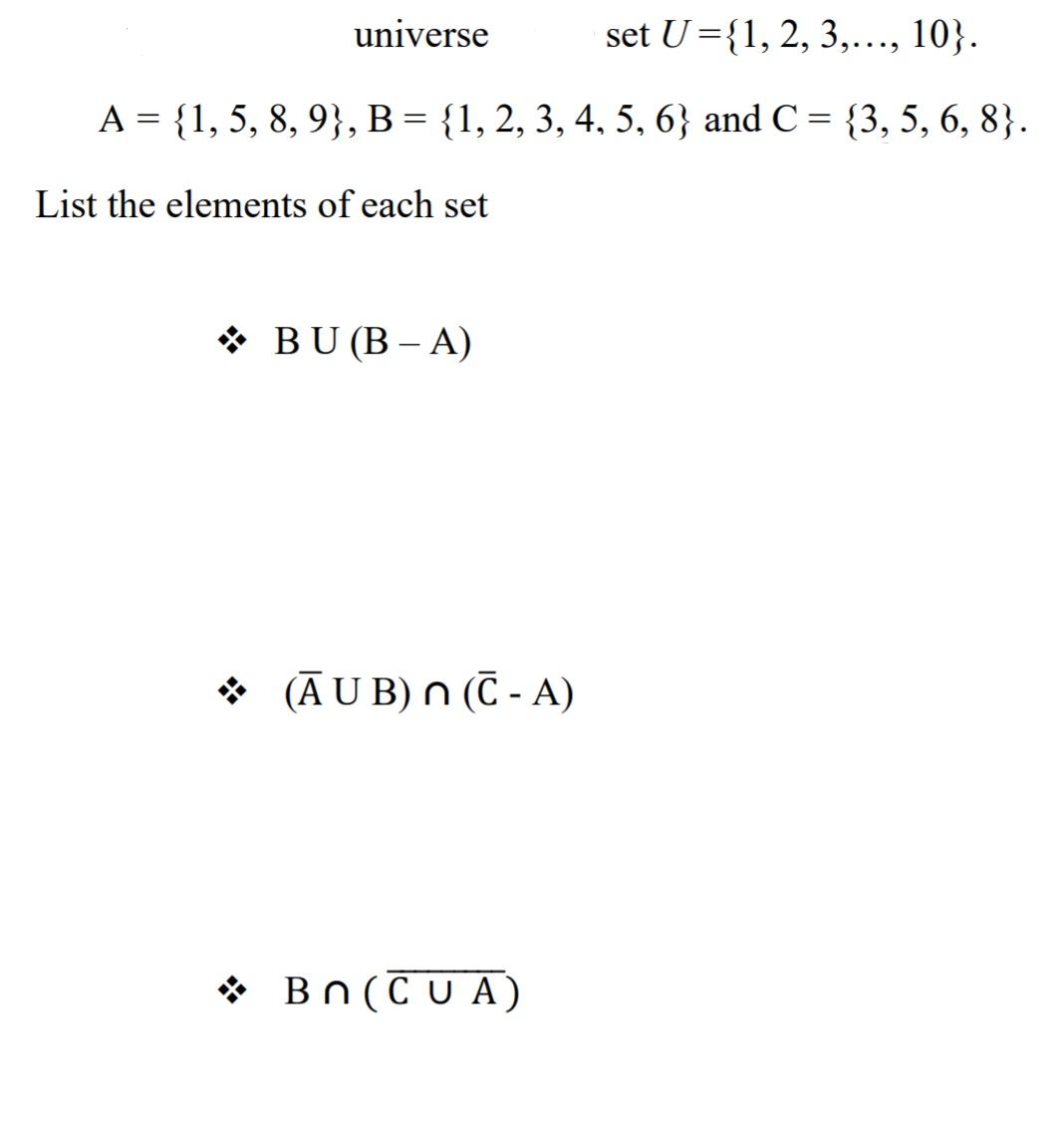 Solved Universe Set U={1, 2, 3,..., 10}. A = {1, 5, 8, 9}, B | Chegg.com