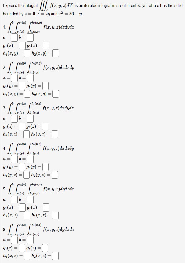 Express the integral \( \iiint_{E} f(x, y, z) d V \) as an iterated integral in six different ways, where \( \mathrm{E} \) is