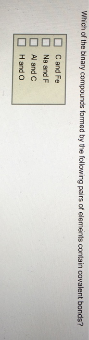 solved-which-of-the-binary-compounds-formed-by-the-following-chegg
