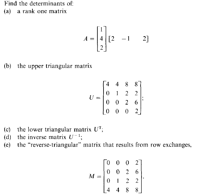 Solved Find the determinants of: (a) a rank one matrix (b) | Chegg.com