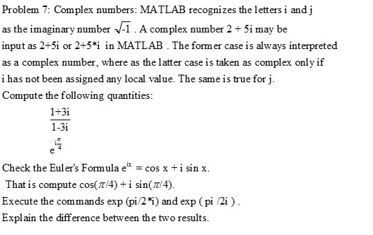 Solved Problem 7: Complex numbers: MATLAB recognizes the | Chegg.com