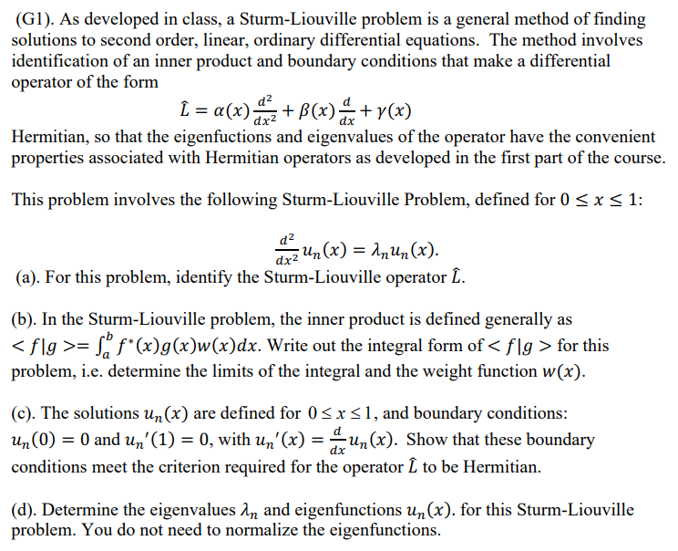 Solved (G1). As developed in class, a SturmLiouville