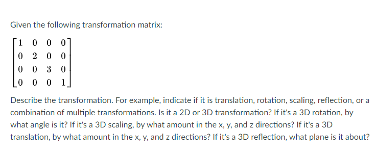 Solved Given the following transformation matrix: 1 0007 0 2 | Chegg.com