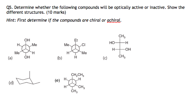 Solved 05. Determine whether the following compounds will be | Chegg.com