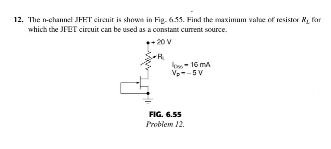 Solved 12. The n-channel JFET circuit is shown in Fig. 6.55. | Chegg.com