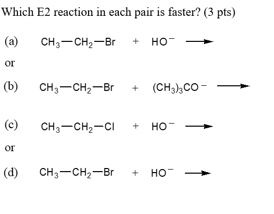 Solved Which E2 reaction in each pair is faster? (3 pts) (a) | Chegg.com