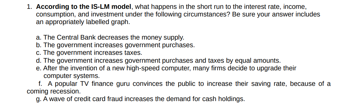 Solved 1. According to the IS-LM model, what happens in the | Chegg.com