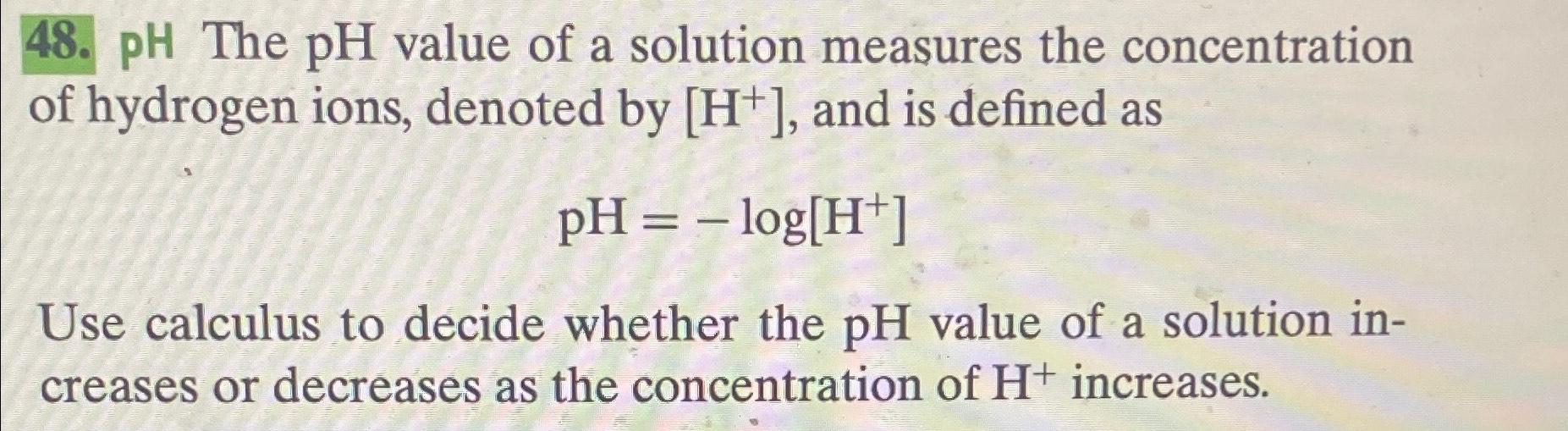 Solved 48. pH The pH value of a solution measures the | Chegg.com