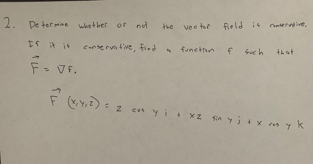 Solved 2 Determine Whether Or Not The Vector Field Is Co Chegg Com