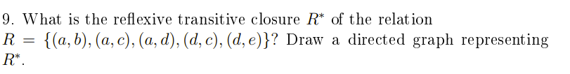 Solved 9. What is the reflexive transitive closure R∗ of the | Chegg.com