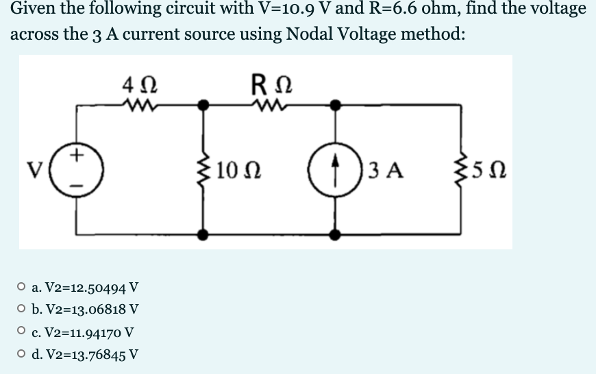 Solved Given the following circuit with V=10.9 V and R=6.6 | Chegg.com