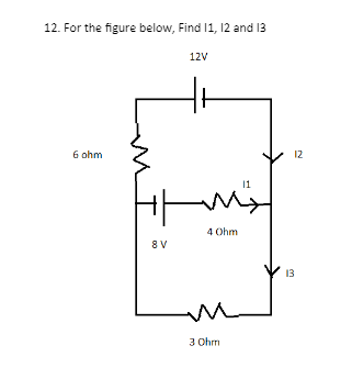 Solved 12. For the figure below, Find I1,I2 and 13 | Chegg.com