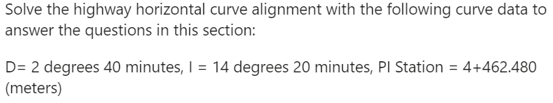 Solved Solve the highway horizontal curve alignment with the | Chegg.com