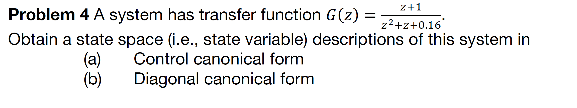 Solved Problem 4 A system has transfer function | Chegg.com