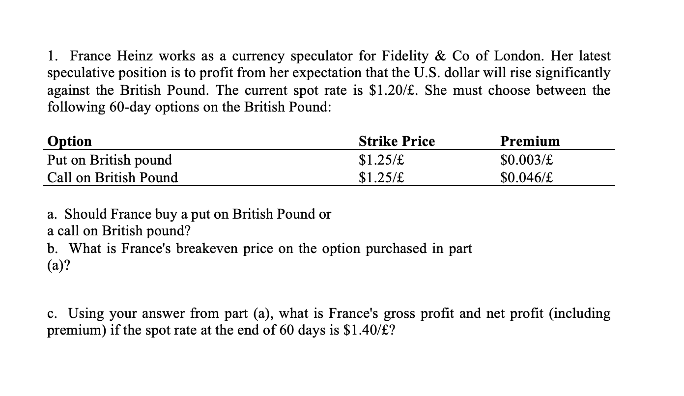 Solved 1. France Heinz works as a currency speculator for