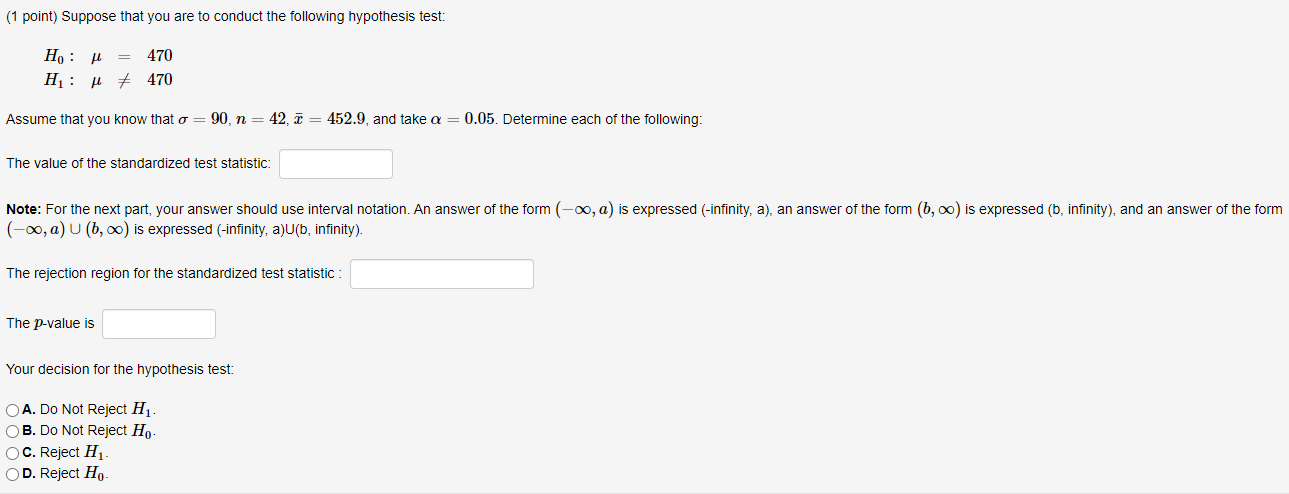 Solved (1 point) Suppose that you are to conduct the | Chegg.com