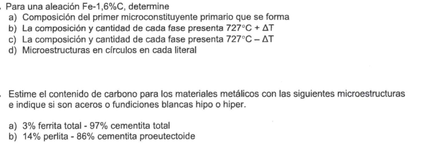 Para una aleación Fe-1,6\%C, determine a) Composición del primer microconstituyente primario que se forma b) La composición y