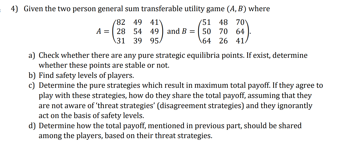 Solved 4) Given the two person general sum transferable | Chegg.com