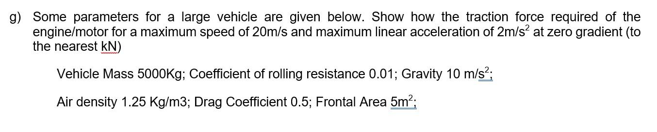 Solved g) Some parameters for a large vehicle are given | Chegg.com