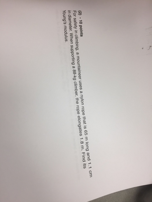 Solved For safety in climbing, a mountaineer uses a nylon