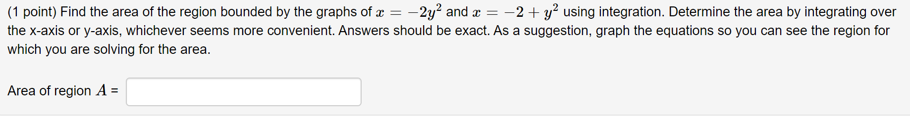 Solved (1 point) Find the area of the region bounded by the | Chegg.com