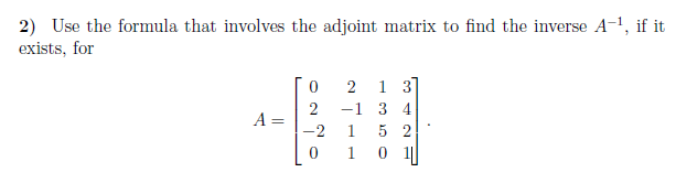 Solved 2) Use the formula that involves the adjoint matrix | Chegg.com