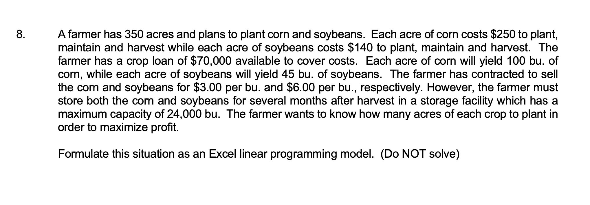 Solved 8. A farmer has 350 acres and plans to plant corn