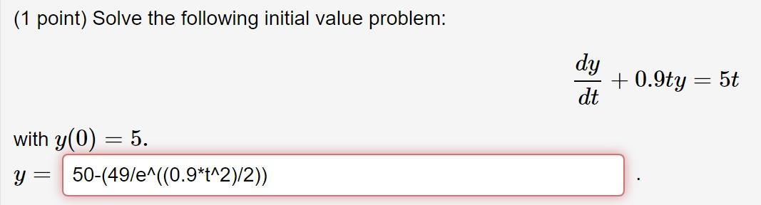 Solved (1 point) Solve the following initial value problem: | Chegg.com