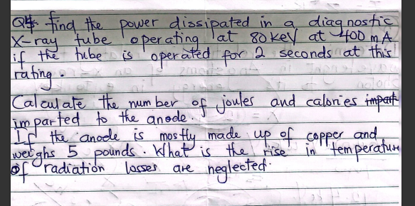 Solved Q4 Find the power dissipated in a diagnostic x-ray | Chegg.com