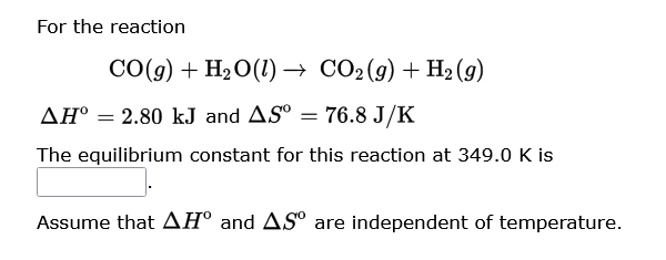 Solved For the reaction ΔH∘=CO(g)+H2O(l)→CO2(g)+H2(g)2.80 kJ | Chegg.com