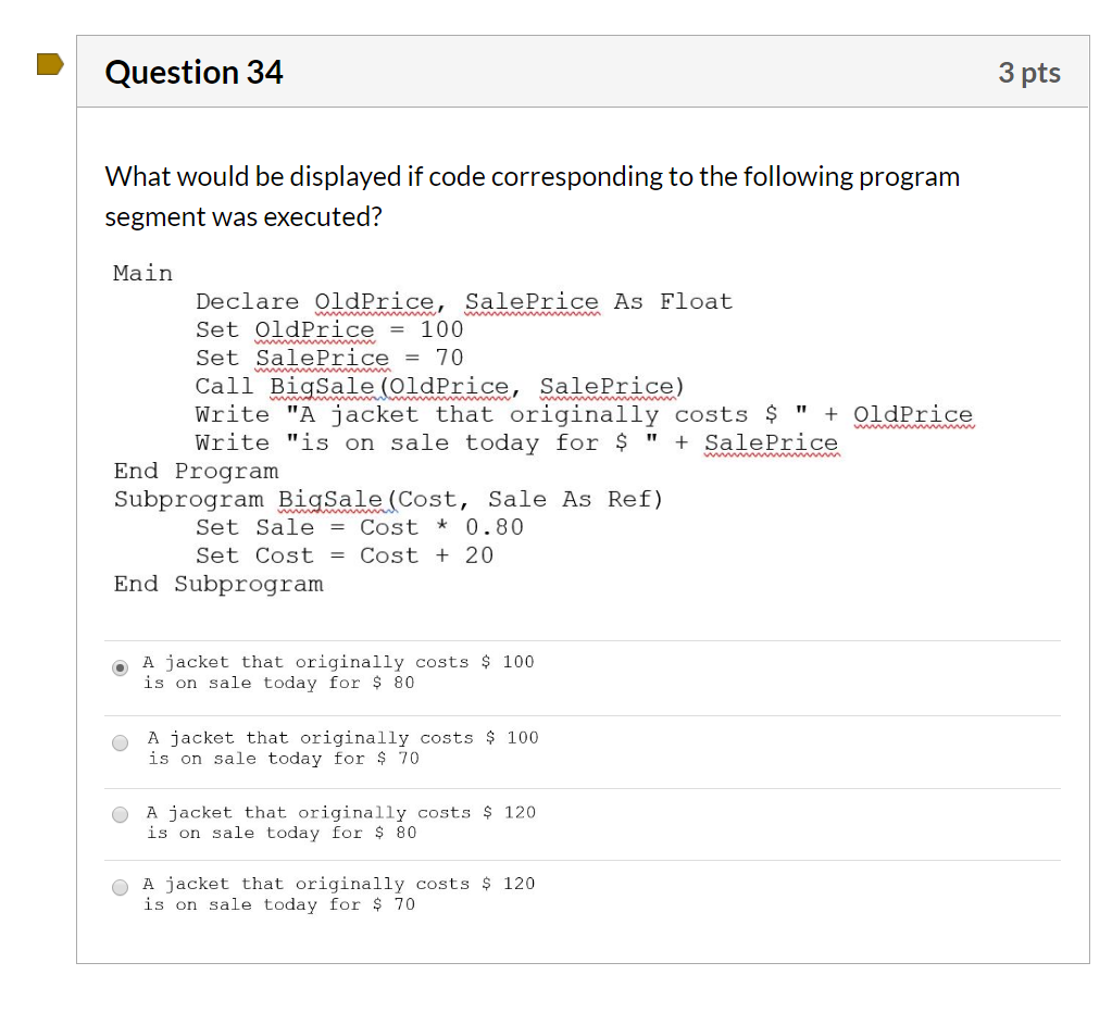 Solved Question 34 3 pts What would be displayed if code | Chegg.com