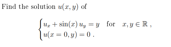 Find the solution \( u(x, y) \) of \[ \left\{\begin{array}{l} u_{x}+\sin (x) u_{y}=y \quad \text { for } \quad x, y \in \math