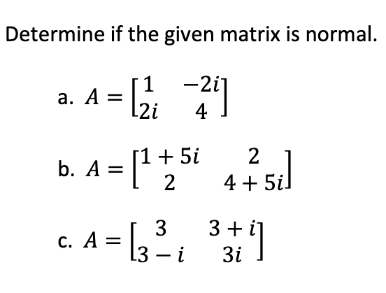 Solved Determine if the given matrix is normal. a. | Chegg.com