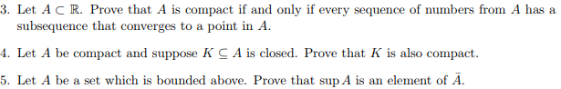 Solved 3. Let A ⇢ R. Prove that A is compact if and only if | Chegg.com