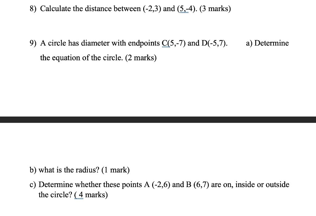 Solved 8) Calculate the distance between (-2,3) and (5,-4). | Chegg.com