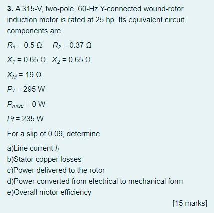 Solved 3. A 315-V, two-pole, 60-Hz Y-connected wound-rotor | Chegg.com