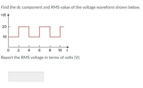 Solved Find the dc component and RMS value of the voltage | Chegg.com