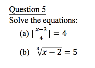 Solved Question 5 Solve the equations: (a) 1 31=4 (b) 3x-2 = | Chegg.com