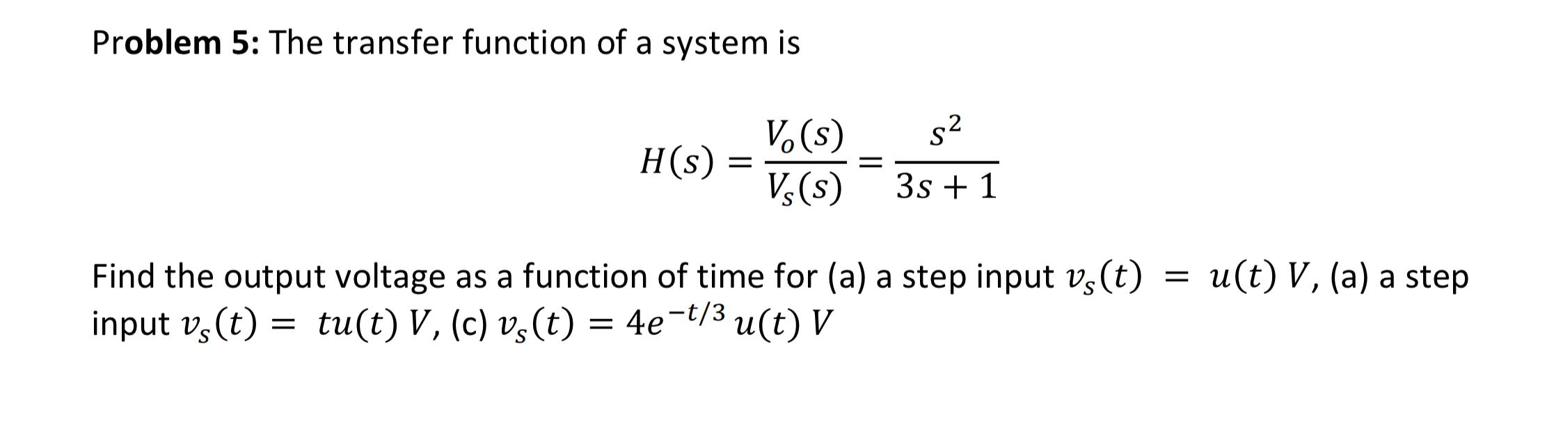 Solved Problem 5 The Transfer Function Of A System Is S2 Chegg Com