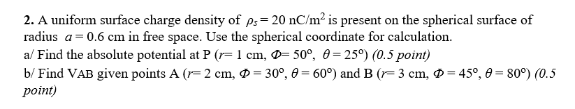 Solved 2. A uniform surface charge density of Ps= 20 nC/m² | Chegg.com