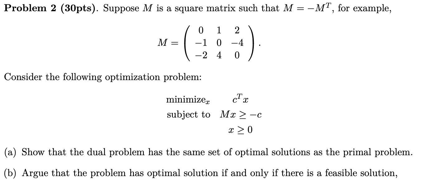 Solved Problem 2 (30pts). Suppose M is a square matrix such | Chegg.com