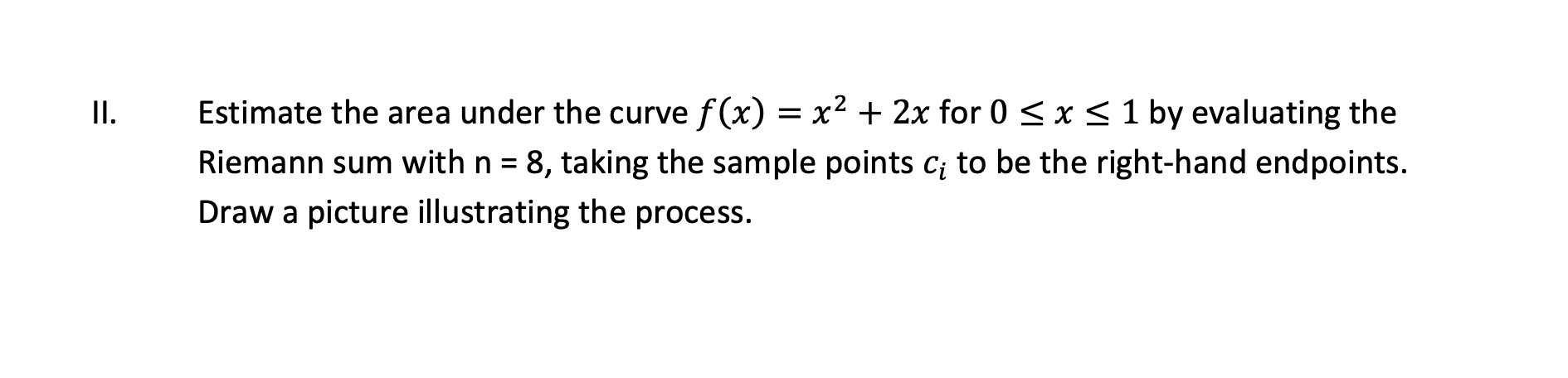 Solved II. Estimate the area under the curve f(x) = x2 + 2x | Chegg.com