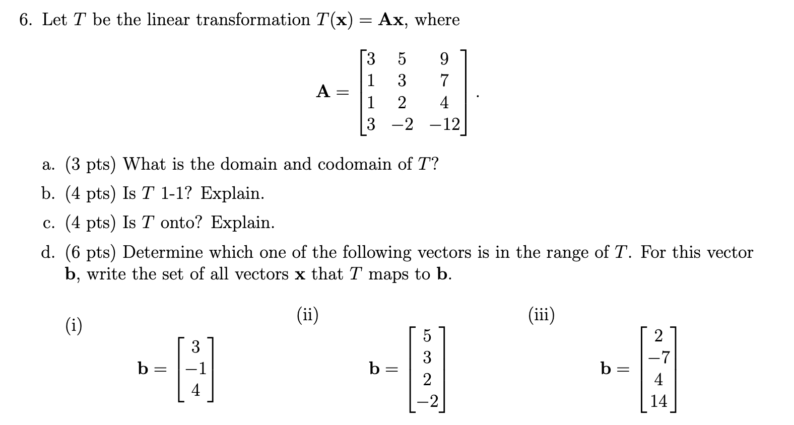 Solved 6. Let T be the linear transformation T(x)=Ax, where | Chegg.com