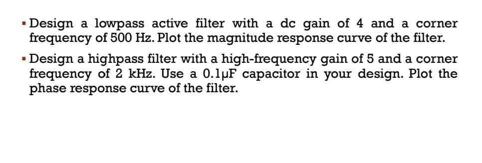 Solved - Design a lowpass active filter with a dc gain of 4 Circuit Diagram