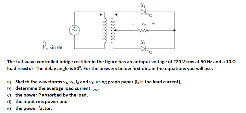 Solved The full-wave controlled bridge rectifier in the | Chegg.com