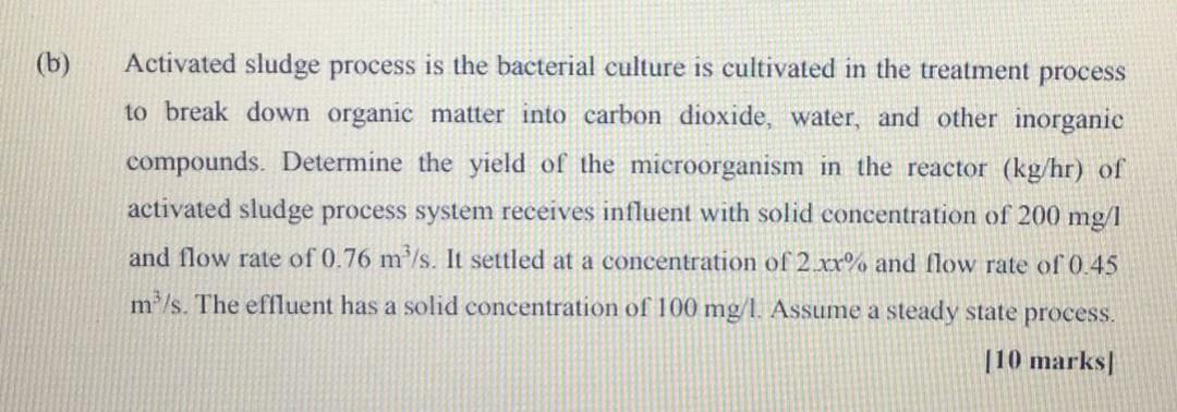 Solved (b) Activated Sludge Process Is The Bacterial Culture | Chegg.com