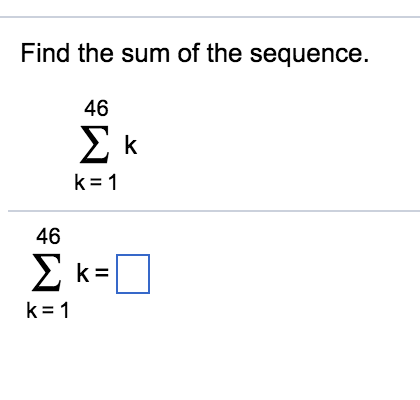 Solved Find The Sum Of The Sequence 46 46 Chegg