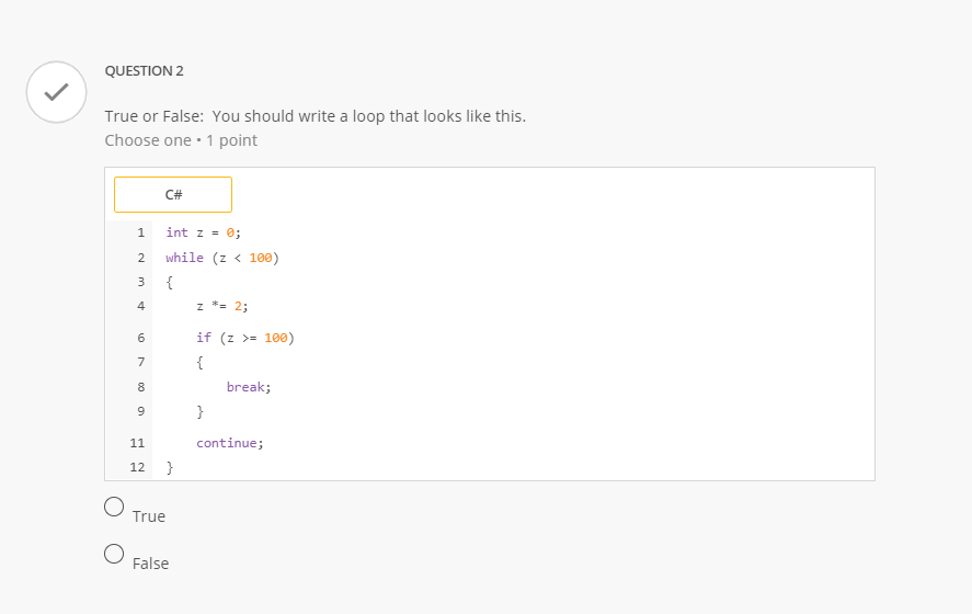 Solved QUESTION 2 True or False: You should write a loop | Chegg.com