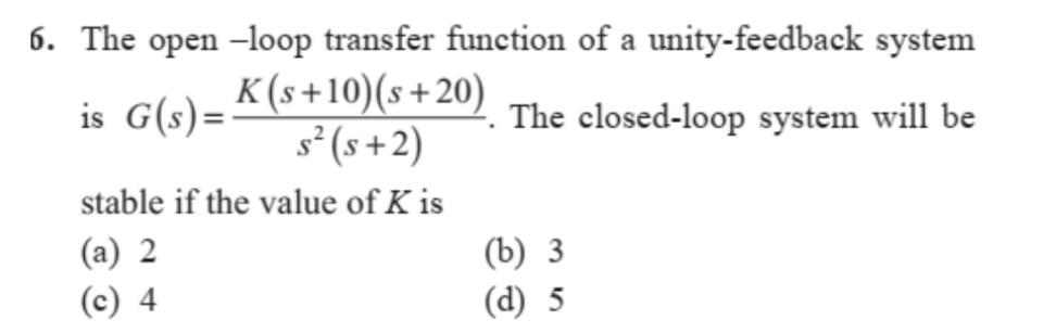 The open -loop transfer function of a unity-feedback system is \( G(s)=\frac{K(s+10)(s+20)}{s^{2}(s+2)} \). The closed-loop s